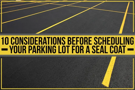 10 considerations before scheduling your parking lot for a seal coat