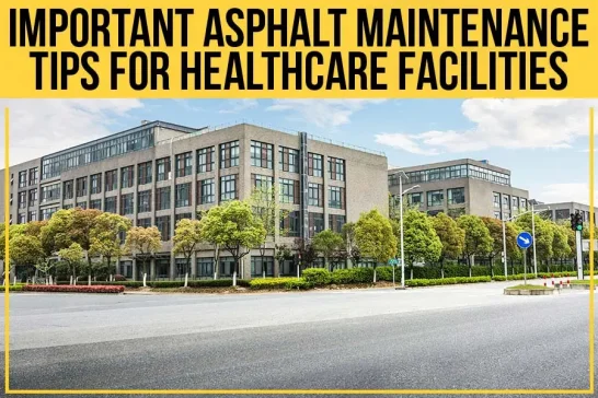 important asphalt maintenance tips for healthcare facilities text over a photo of a medical building